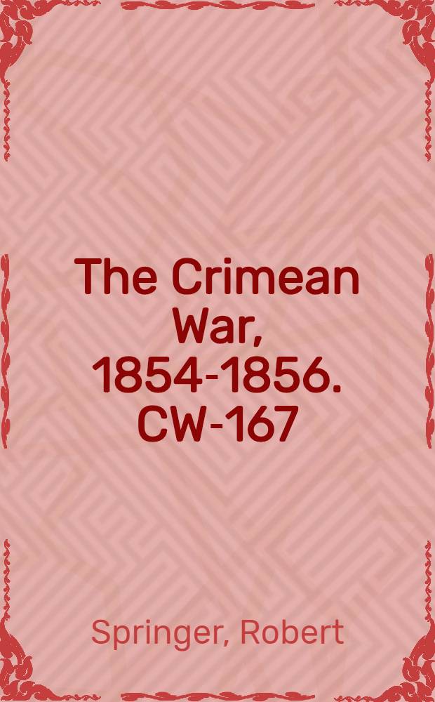 The Crimean War, 1854-1856. CW-167 : Der orientalische Krieg in den Jahren 1853-1855 = Война на Востоке 1853-1855