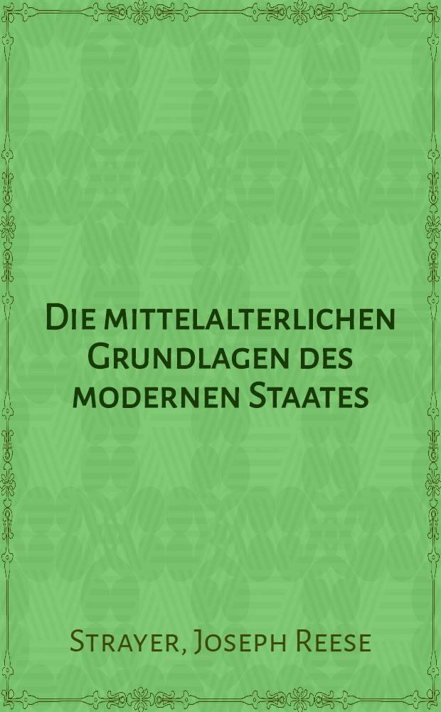 Die mittelalterlichen Grundlagen des modernen Staates = Средневековые базисы новых государств