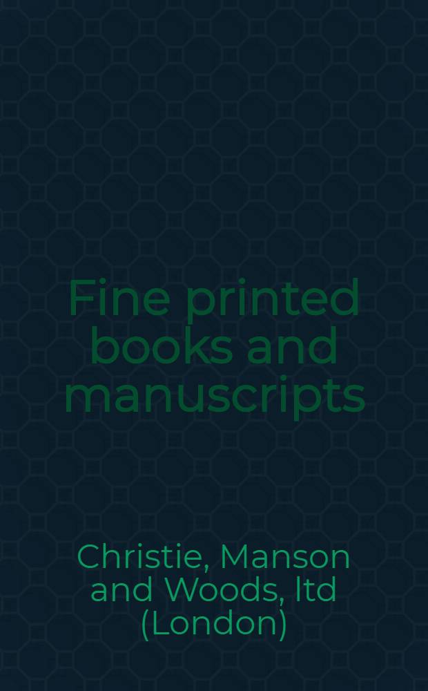 Fine printed books and manuscripts : auction, 18 June 2013, London, South Kensington : a catalogue = Прекрасные печатные книги и рукописи