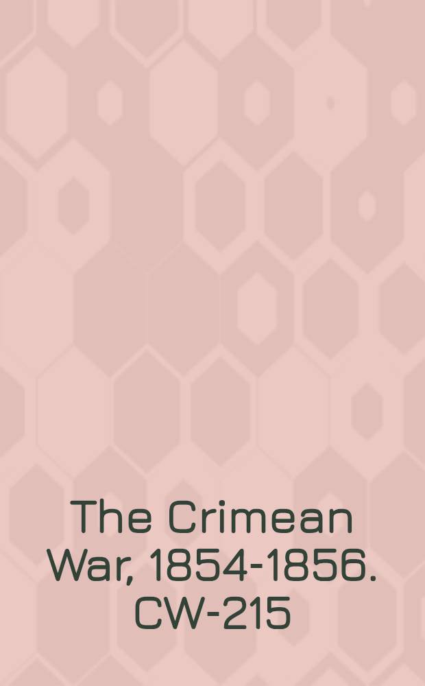 The Crimean War, 1854-1856. CW-215 : The war-controversy = Контр-версия войны и правда о ней