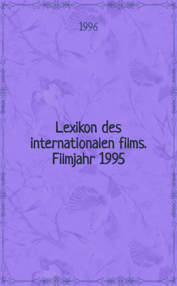 Lexikon des internationalen films. Filmjahr 1995
