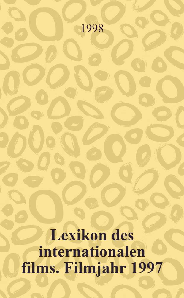 Lexikon des internationalen films. Filmjahr 1997