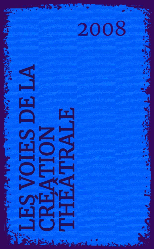 Les Voies de la création théâtrale = Пути театрального творчества