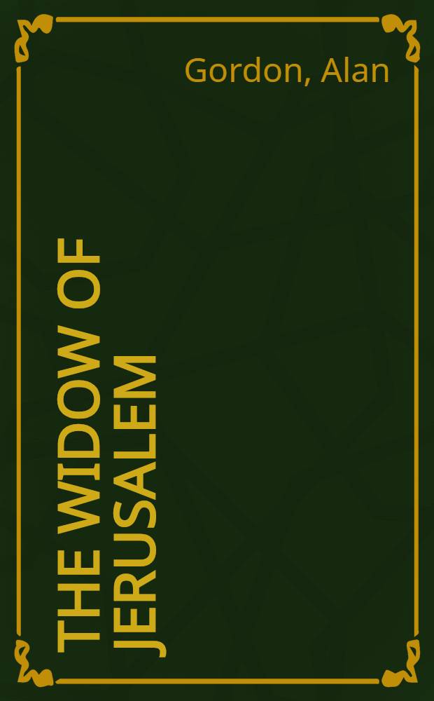 The widow of Jerusalem : a novel