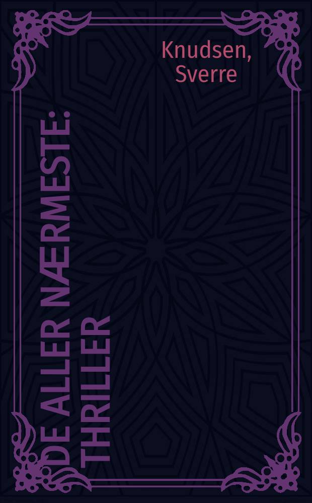 De aller nӕrmeste : thriller