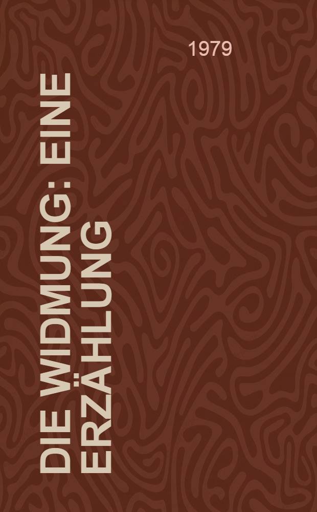 Die Widmung : eine Erzählung