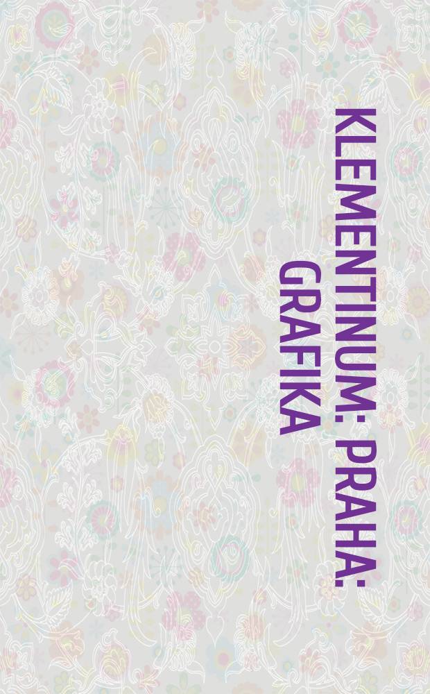 Klementinum : Praha : grafika = Клементинум