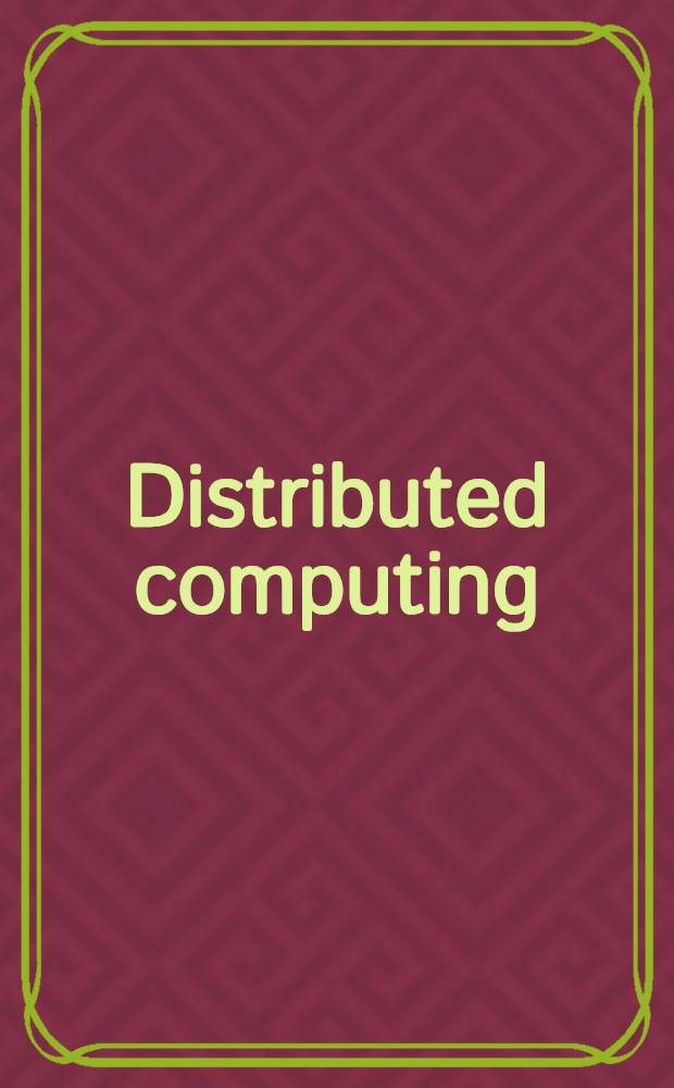 Distributed computing : 26th International symposium, DISC 2012, Salvador, Brazil, October 16-18, 2012 : proceedings