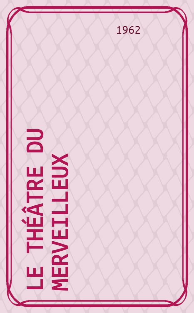 Le théâtre du merveilleux = Театр чудес