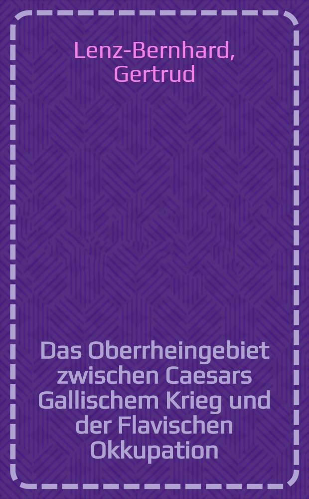 Das Oberrheingebiet zwischen Caesars Gallischem Krieg und der Flavischen Okkupation (58 V. - 73 N.Chr.) : eine Siedlungsgeschichtliche Studie = Верхнерейнская область между "Галльскими войнами" Цезаря и "Оккупацией" Флавия (58-73 гг.): Историко этнографическое исследование