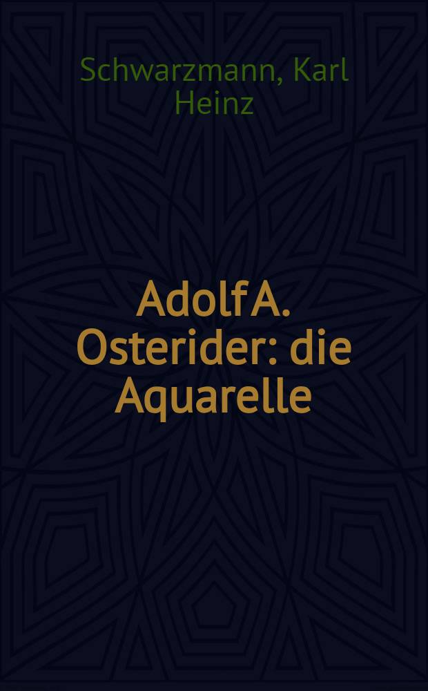 Adolf A. Osterider : die Aquarelle = Адольф Остеридер