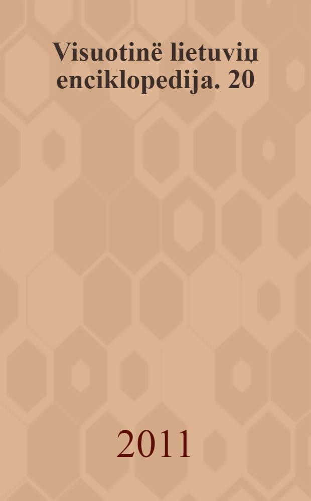 Visuotinё lietuviџ enciklopedija. 20 : Rёva - Salzuflen. 1 - 20 tomo papildymai