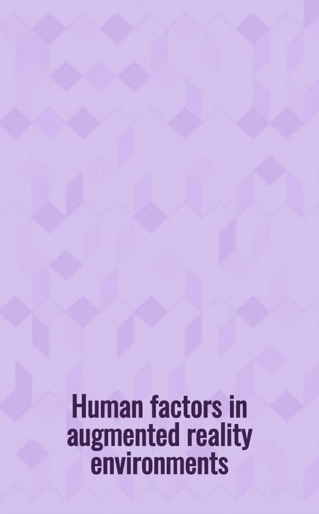 Human factors in augmented reality environments = Человеческий фактор в дополненной реальности среды.