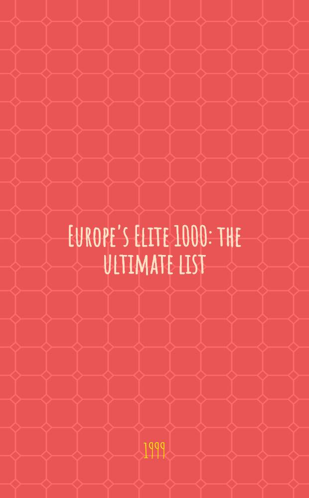 Europe's Elite 1000 : the ultimate list : the Millennium issue = Европейская элита 1000