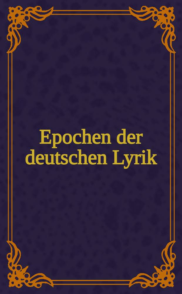 Epochen der deutschen Lyrik : in 10 Bd.