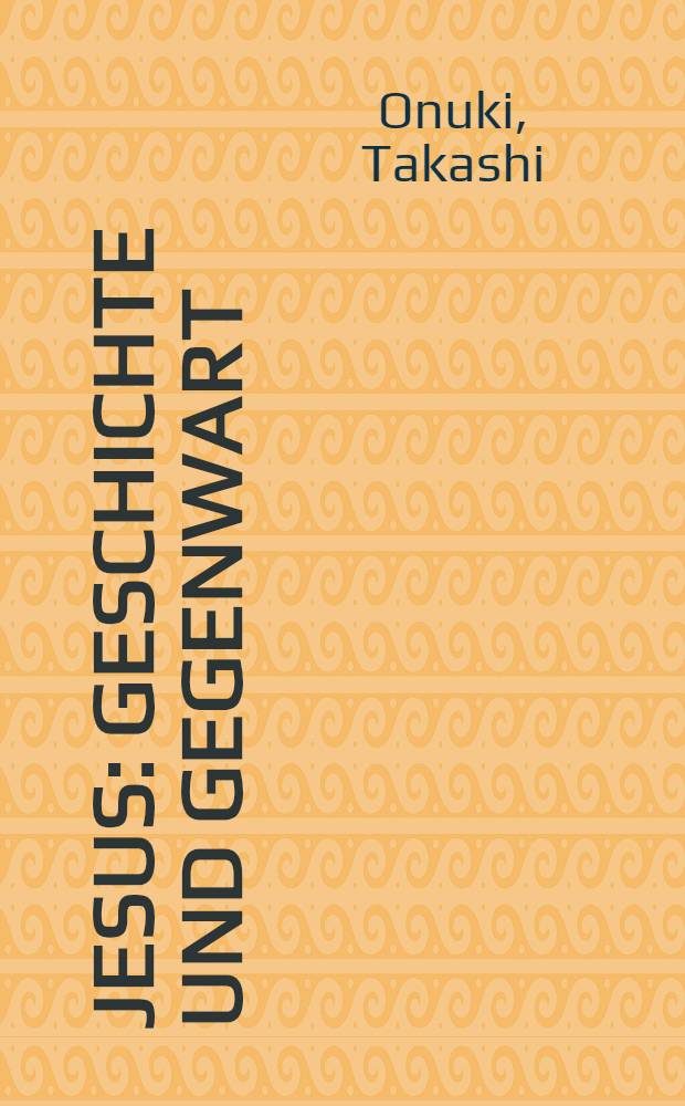 Jesus : Geschichte und Gegenwart = Иисус. История и современность