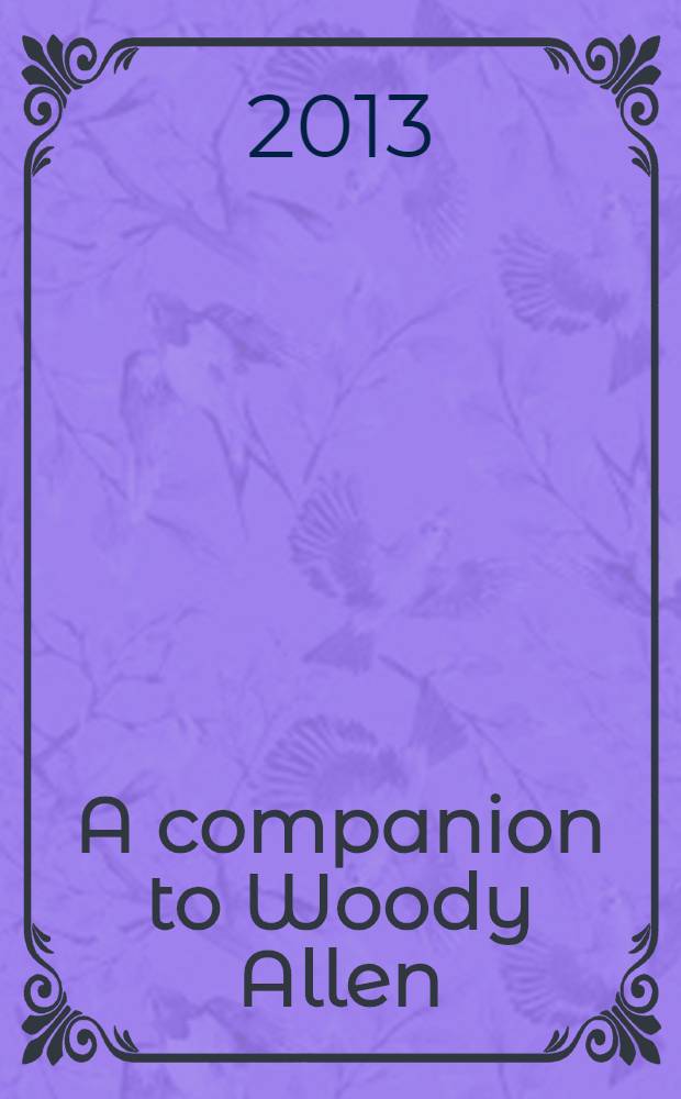 A companion to Woody Allen = Спутник Вуди Аллена