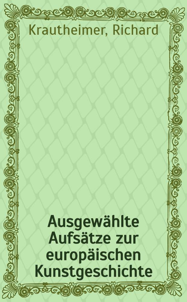Ausgew&auml;hlte Aufs&auml;tze zur europ&auml;ischen Kunstgeschichte = История европейского искусства