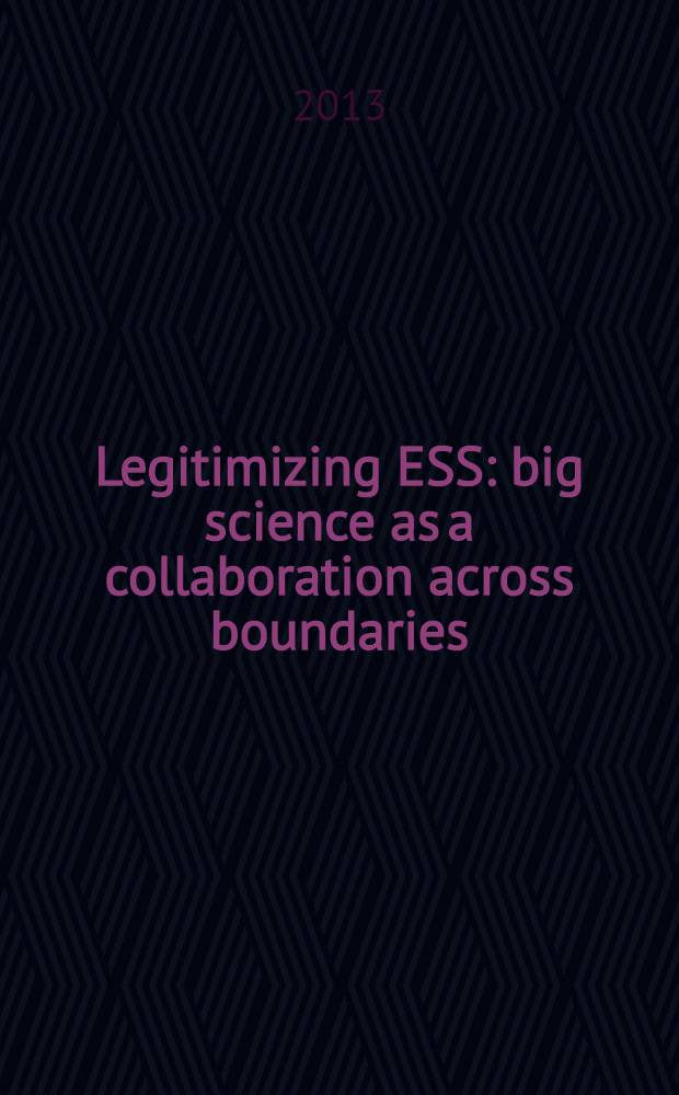 Legitimizing ESS : big science as a collaboration across boundaries = Легитимизация ESS