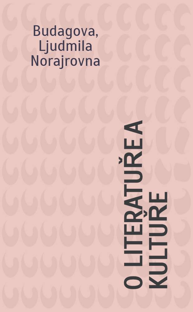 O literatuře a kultuře : texty pro &Scaron;r&aacute;mkovu Sobotku = О литературе и культуре