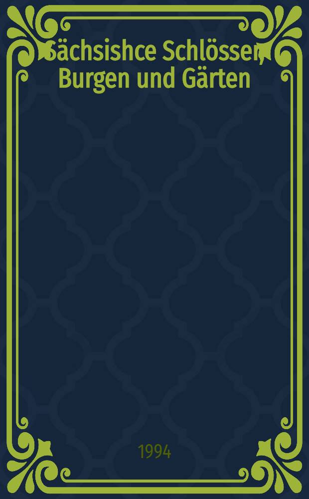 S&auml;chsishce Schl&ouml;sser, Burgen und G&auml;rten : F&uuml;hrer = Саксонские дворцы, замки и сады