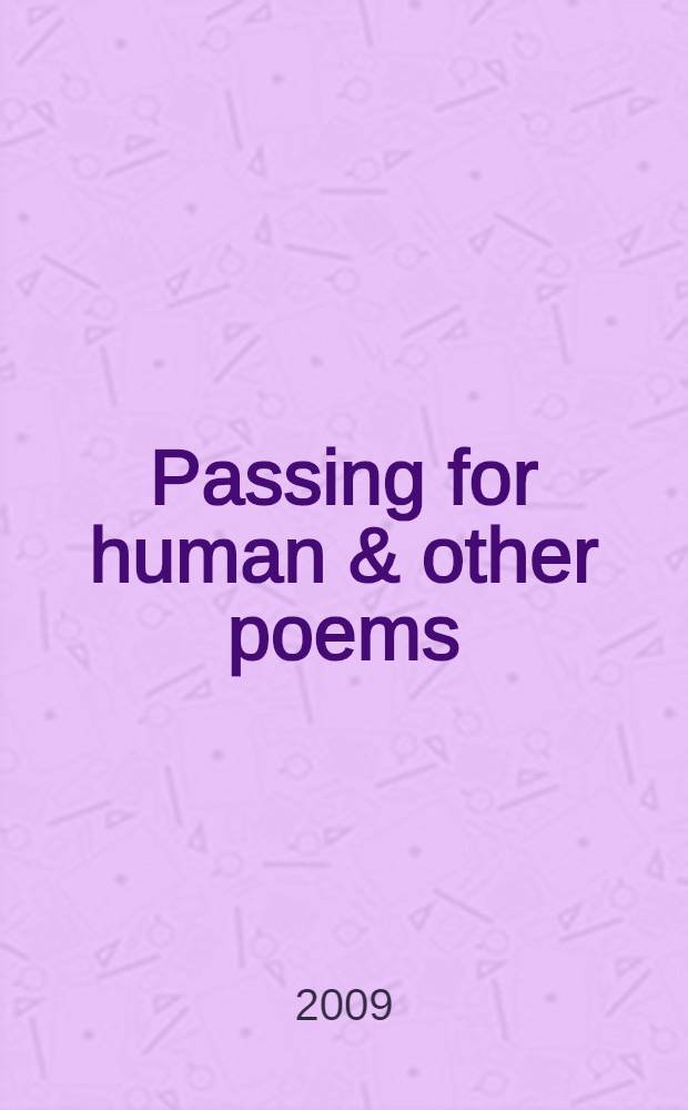 Passing for human & other poems