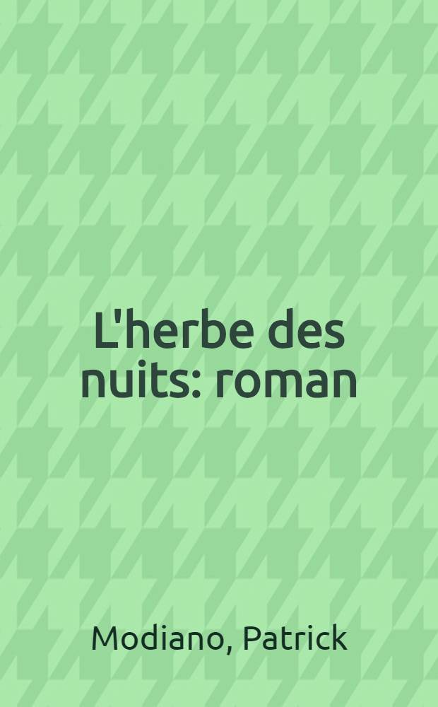 L'herbe des nuits : roman