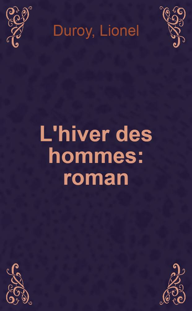 L'hiver des hommes : roman