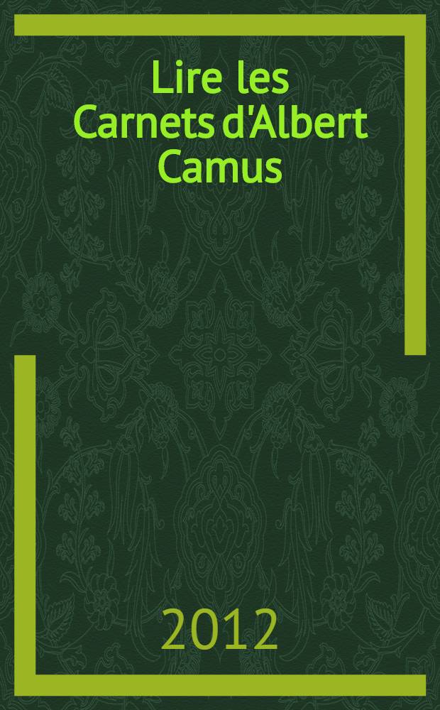 Lire les Carnets d'Albert Camus = Читать записные книжки Альбера Камю