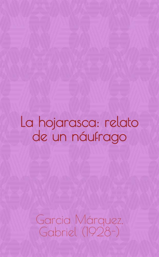 La hojarasca : relato de un náufrago : книга для чтения на испанском языке