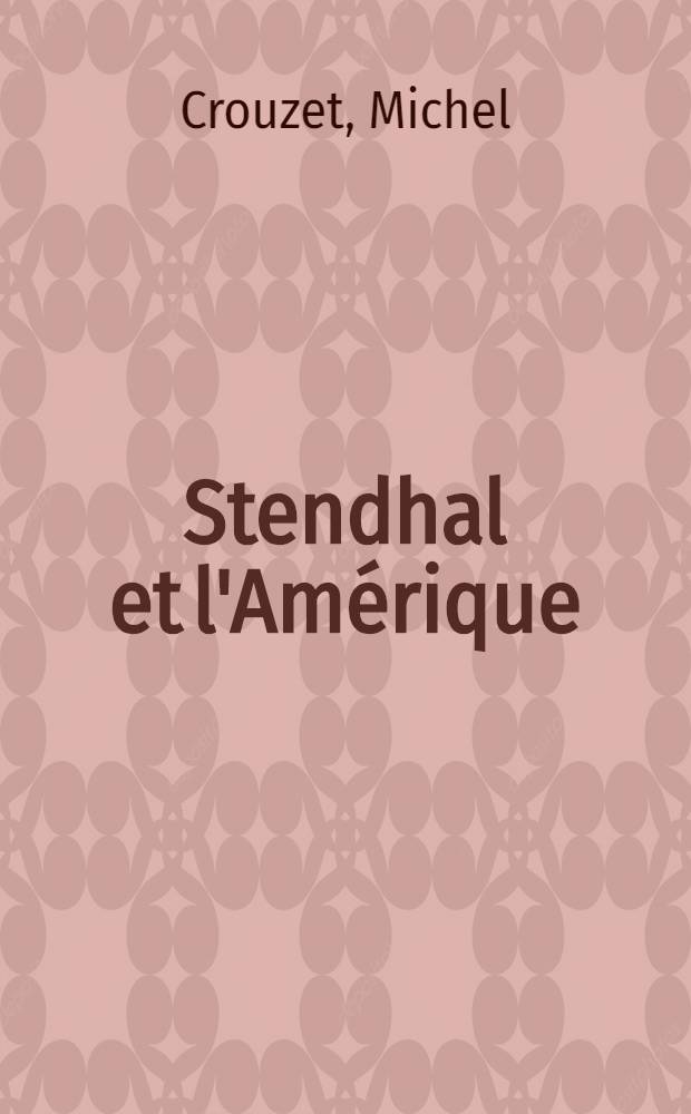 Stendhal et l'Amérique = Стендаль и Америка