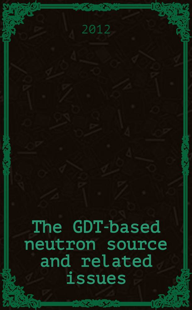The GDT-based neutron source and related issues : (annotated bibliography)