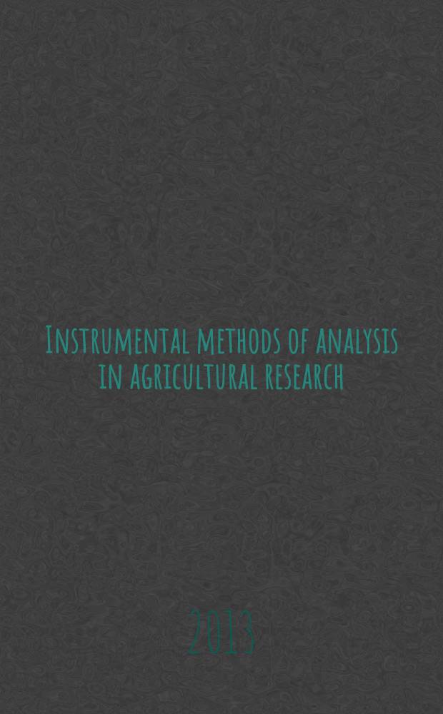Instrumental methods of analysis in agricultural research : education and methodical complex = Инструментальные методы в анализах и сельскохозяйственных исследованиях
