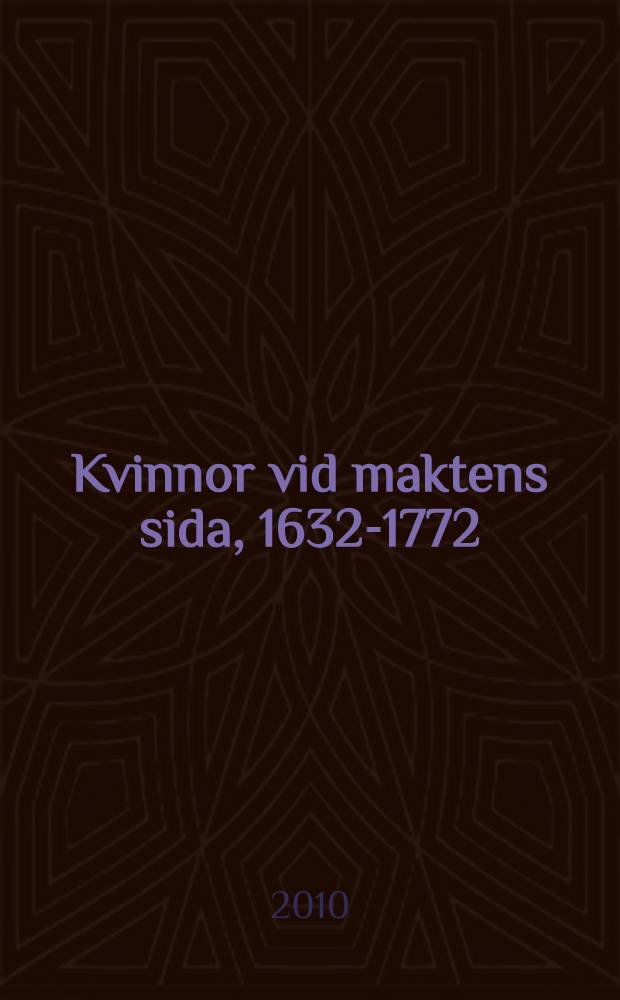 Kvinnor vid maktens sida, 1632-1772 = Женщины в Швецкой империи 1632-1772