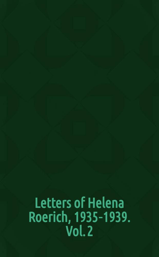 Letters of Helena Roerich, 1935-1939. Vol. 2