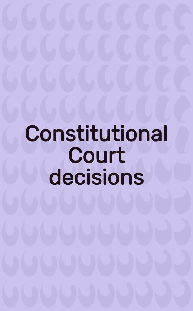 Constitutional Court decisions = Решения Конституционного суда