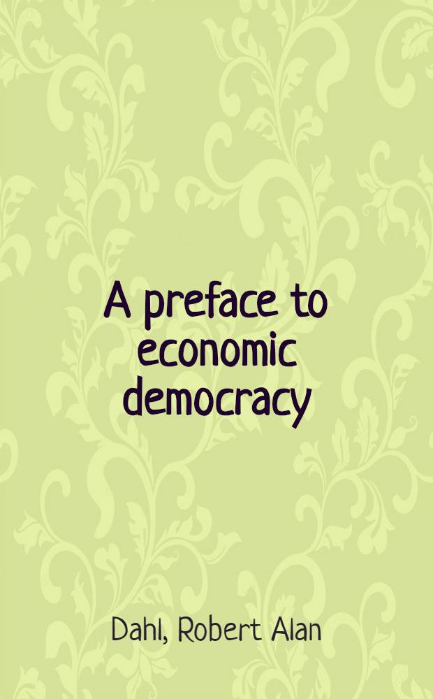 A preface to economic democracy = Предисловие к экономической демократии.