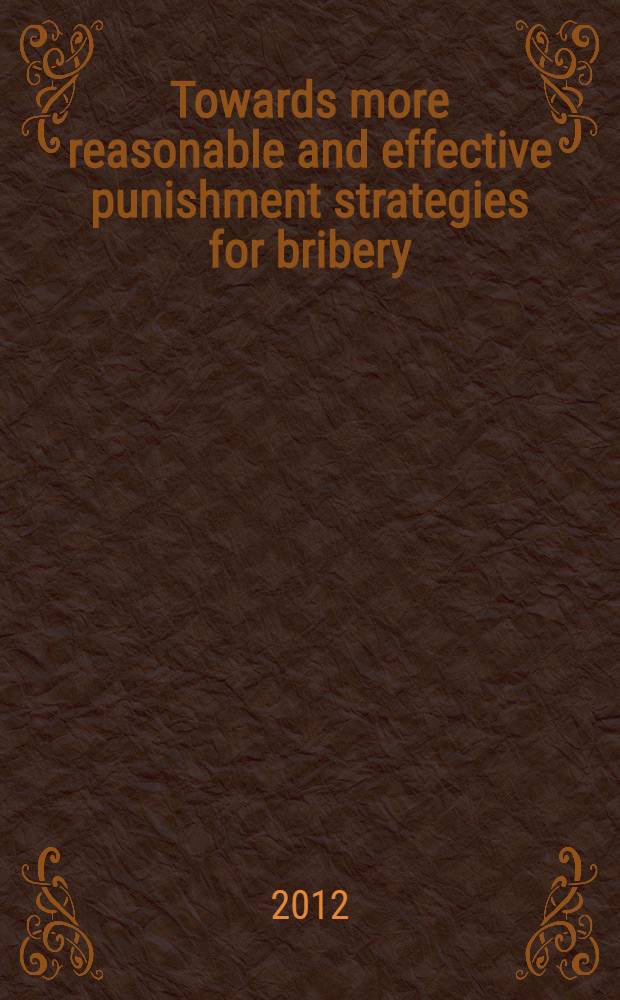 Towards more reasonable and effective punishment strategies for bribery : a comparative and behavioral study = К более разумным и эффективным стратегиям наказания за взяточничество :