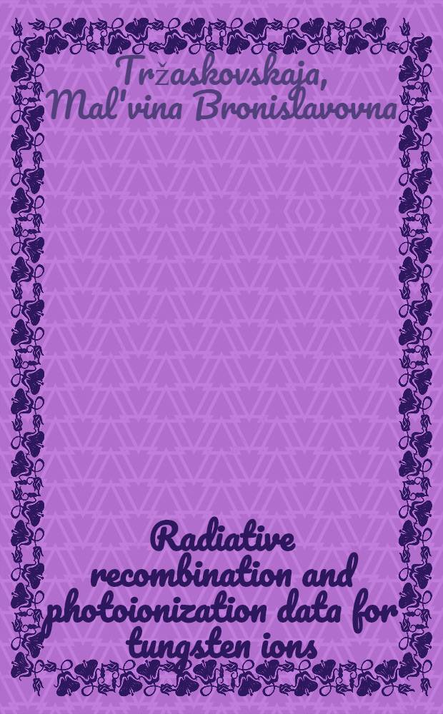 Radiative recombination and photoionization data for tungsten ions