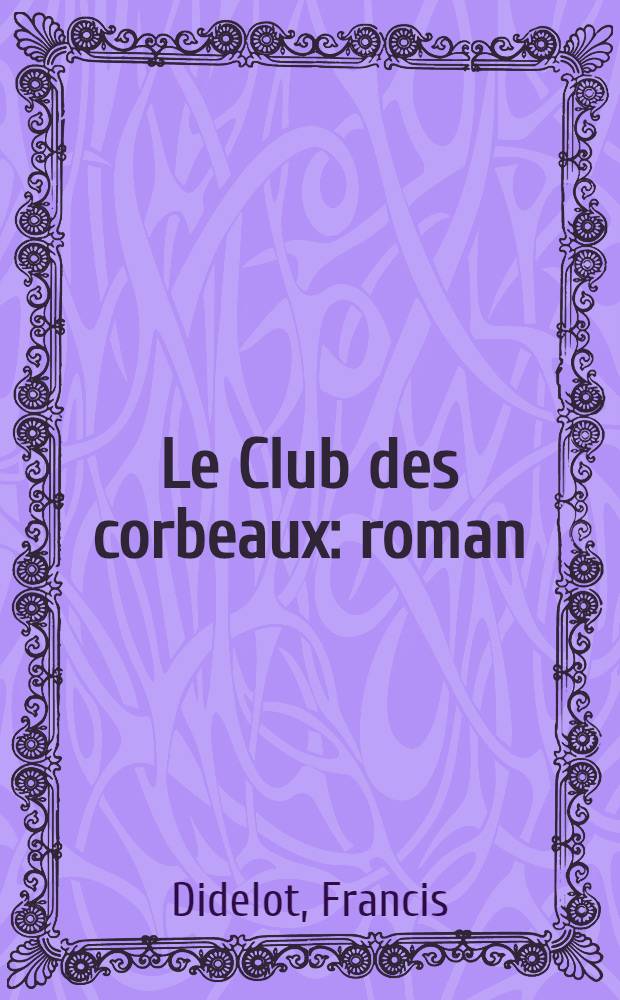 Le Club des corbeaux : roman