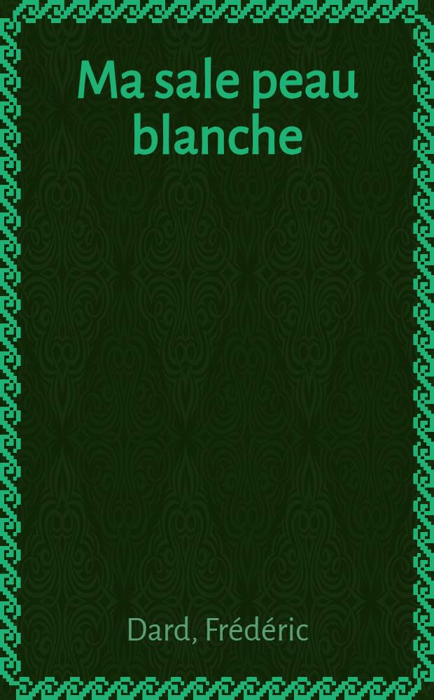 Ma sale peau blanche