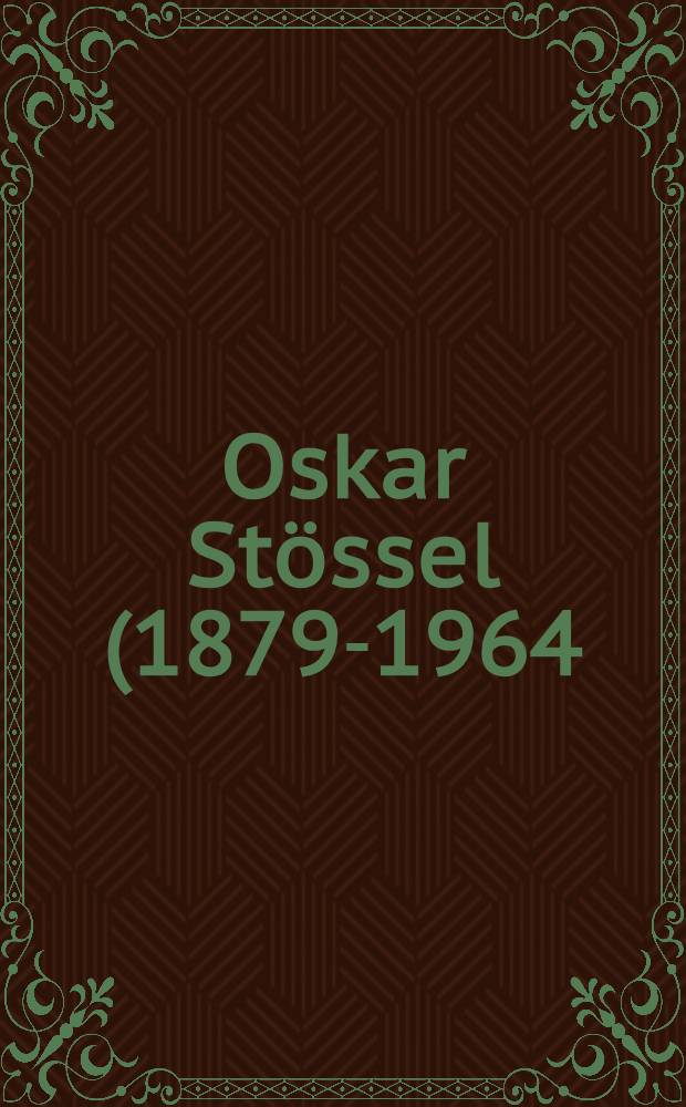 Oskar Stössel (1879-1964) : Portraitist der Gesellschaft : Katalog der Ausstellung, Hofgalerie, 20.11.2008 - 18.1.2009 = Оскар Штоссель