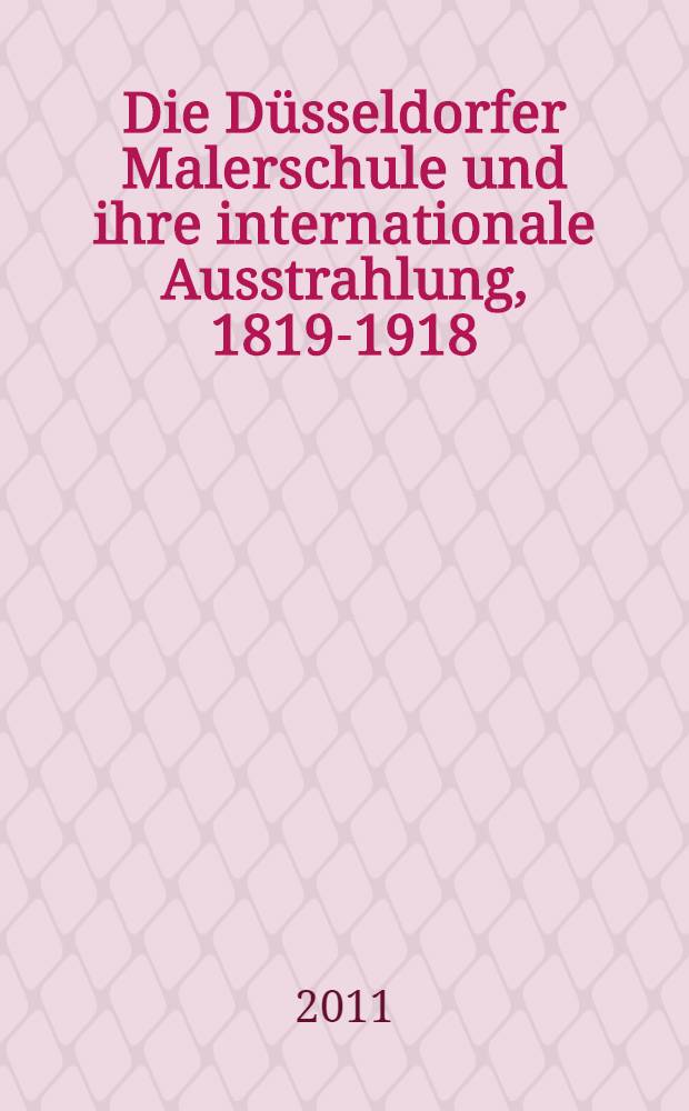 Die Düsseldorfer Malerschule und ihre internationale Ausstrahlung, 1819-1918 : [anlässlich der Ausstellung Weltklasse. Die Düsseldorfer Malerschule, 1819-1918, Museum Kunstpalast, Düsseldorf, 24. September 2011 - 22. Januar 2012]. Bd. 2 : Katalog