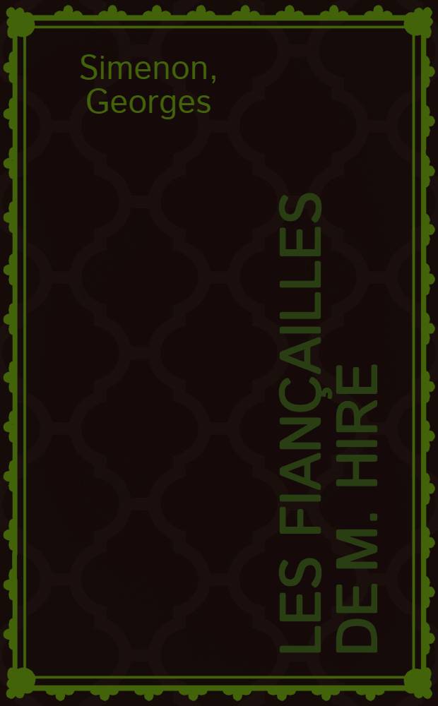 Les fiançailles de M. Hire : roman