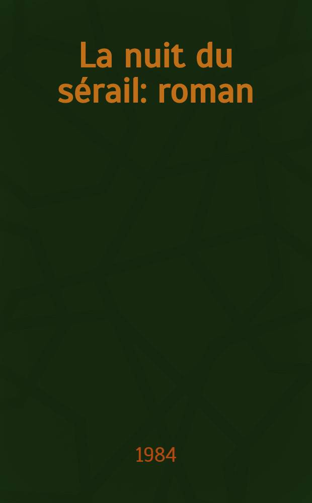 La nuit du sérail : roman