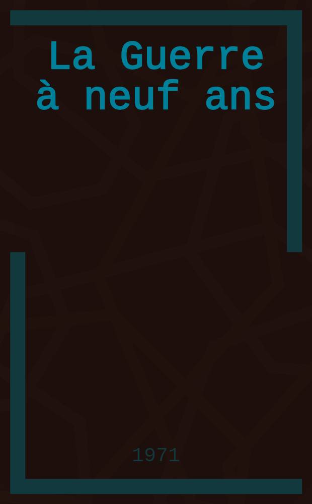 La Guerre à neuf ans : récit
