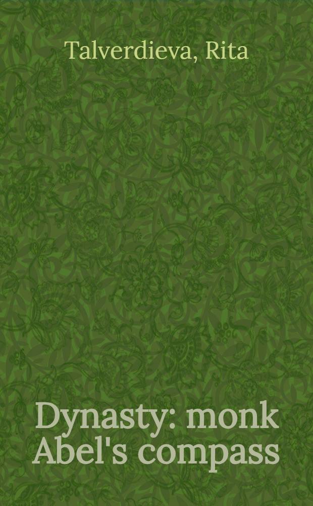 Dynasty : monk Abel's compass : a short story