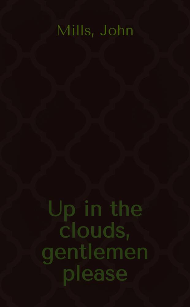 Up in the clouds, gentlemen please