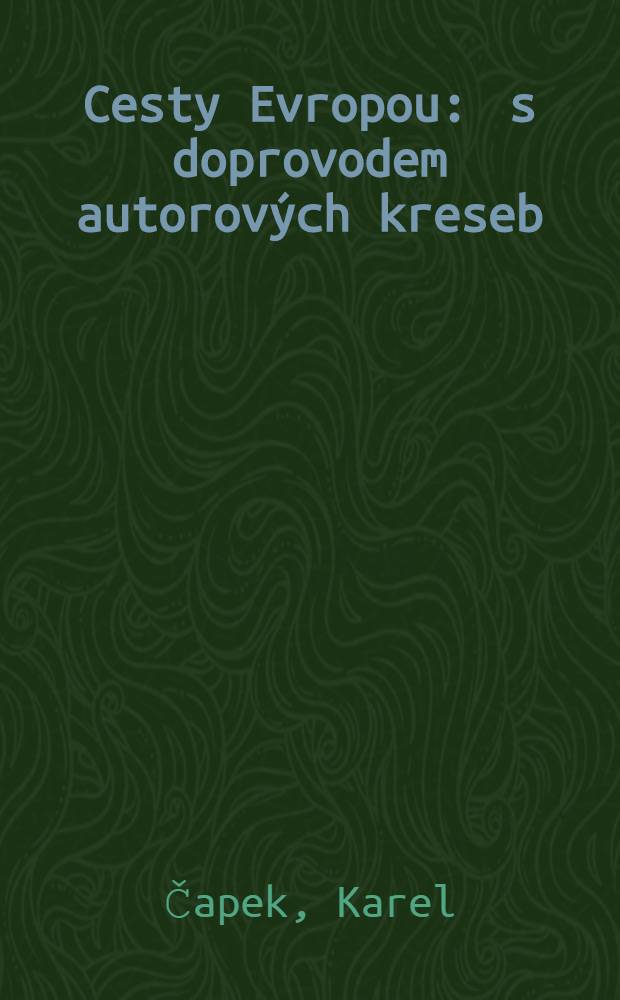 Cesty Evropou : s doprovodem autorových kreseb