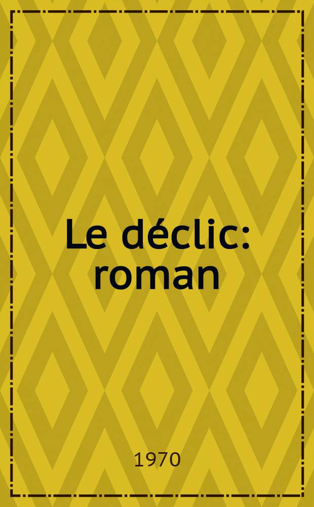 Le déclic : roman